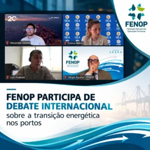 FENOP PARTICIPA DE DEBATE INTERNACIONAL SOBRE A TRANSIÇÃO ENERGÉTICA NOS PORTOS